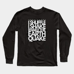 I SHUFFLE I SHAKE I make the Earth Quake Parkinsons Awareness Long Sleeve T-Shirt